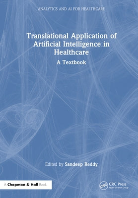 Translational Application of Artificial Intelligence in Healthcare: - A Textbook by Reddy, Sandeep