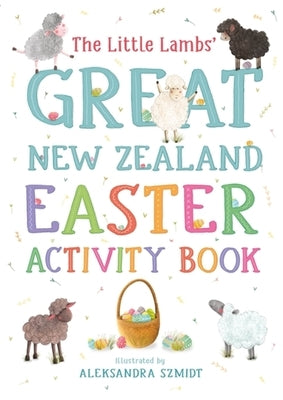 The Little Lambs' Great New Zealand Easter Activity Book by Mes, Yvonne