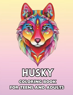 Husky Coloring Book for Teens and Adults: With Over 50 Detailed Dog Illustrations to Color by Welch, Lucy