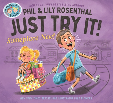 Just Try It! Someplace New! by Rosenthal, Phil