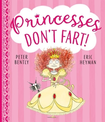 Princesses Don't Fart by Bently, Peter