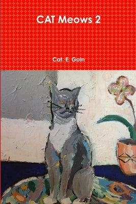 CAT Meows 2 by Goin, Cat E.