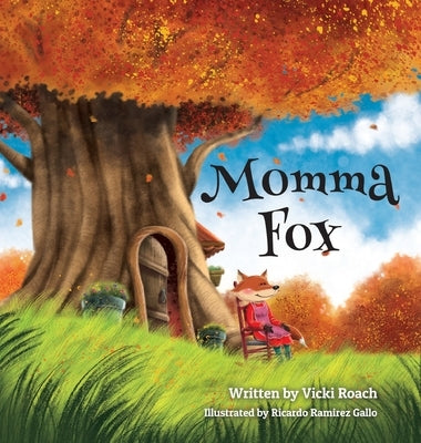 Momma Fox: Always There for Her Seven Little Foxes by Roach, Vicki
