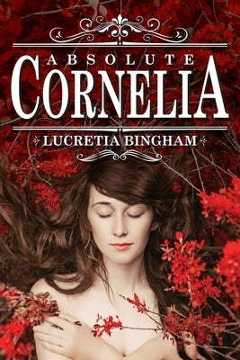 Absolute Cornelia by Bingham, Lucretia