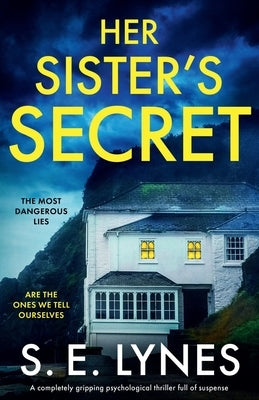 Her Sister's Secret: A completely gripping psychological thriller full of suspense by Lynes, S. E.