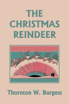 The Christmas Reindeer (Yesterday's Classics) by Burgess, Thornton W.