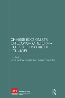 Chinese Economists on Economic Reform - Collected Works of Lou Jiwei by Jiwei, Lou