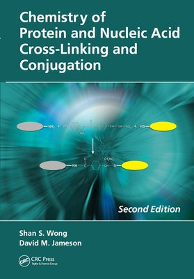 Chemistry of Protein and Nucleic Acid Cross-Linking and Conjugation by Wong, Shan S.