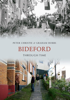 Bideford Through Time by Christie, Peter