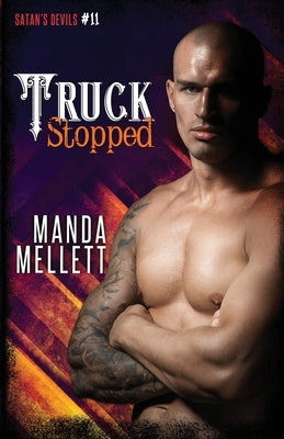 Truck Stopped: Satan's Devils MC #11 by Mellett, Manda