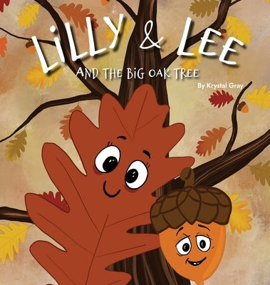 Lilly & Lee and the Big Oak Tree by Gray, Krystal