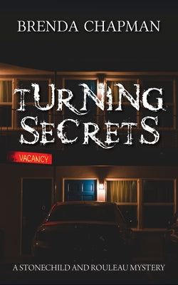 Turning Secrets: A Stonechild and Rouleau Mystery by Chapman, Brenda