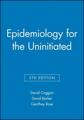 Epidemiology for the Uninitiated 5e by Coggon