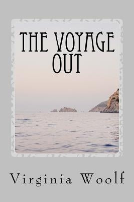 The Voyage Out by Woolf, Virginia