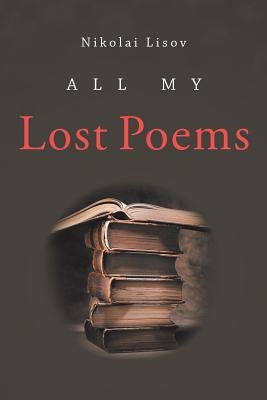 All My Lost Poems by Lisov, Nikolai