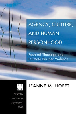 Agency, Culture, and Human Personhood by Hoeft, Jeanne M.