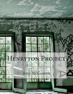 Henryton Project by McGovern, Amy