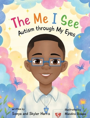 The Me I See; Autism Through My Eyes by Harris, Sonya