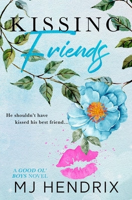 Kissing Friends: A Reverse Grumpy x Sunshine Bull Rider Romance by Hendrix, Mj