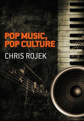 Pop Music, Pop Culture by Rojek, Chris