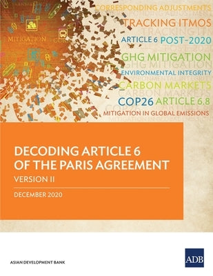 Decoding Article 6 of the Paris Agreement Version II by Asian Development Bank