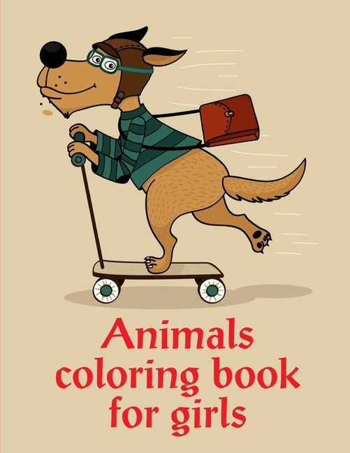 Animals Coloring Book For Girls: Coloring Book with Cute Animal for Toddlers, Kids, Children by Mimo, J. K.