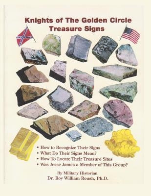 Knights of the Golden Circle Treasure Signs by Roush Ph. D., Roy William