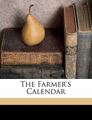 The farmer's calendar by Morton, John Chalmers 1821-1888