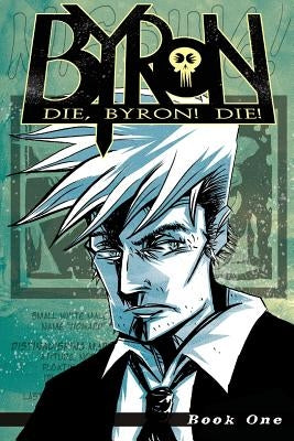 Die, Byron! Die! Book 1 by Krumpholz, Karl Christian