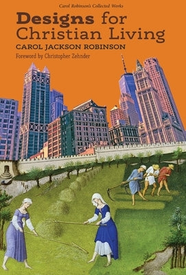 Designs for Christian Living by Robinson, Carol Jackson