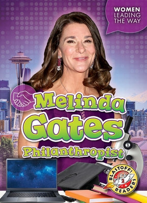 Melinda Gates: Philanthropist by Moening, Kate