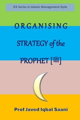 Organising strategy of the prophet by Iqbal Saani, Javed