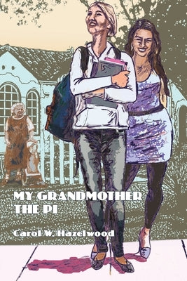 My Grandmother the P.I. by Hazelwood, Carol W.