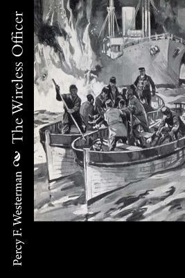 The Wireless Officer by Westerman, Percy F.