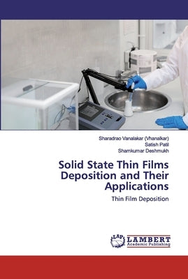 Solid State Thin Films Deposition and Their Applications by Vanalakar (Vhanalkar), Sharadrao