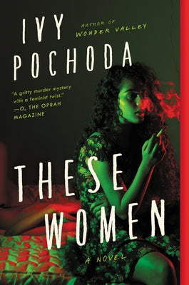 These Women by Pochoda, Ivy