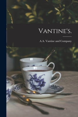 Vantine's. by A. a. Vantine and Company (New York, N.