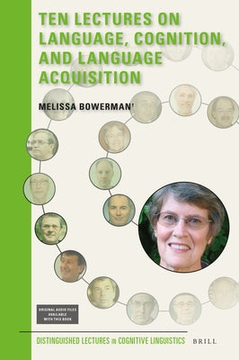 Ten Lectures on Language, Cognition, and Language Acquisition by Van Schuur, Clarissa