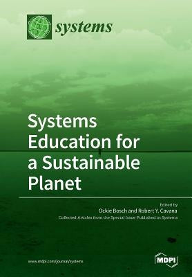 Systems Education for a Sustainable Planet by Bosch, Ockie