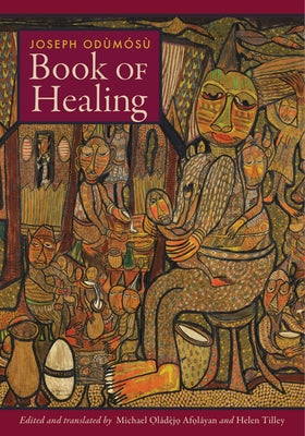 Book of Healing by Odùmósù, Joseph M.