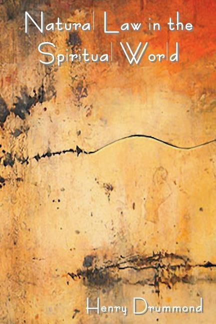 Natural Law in the Spiritual World by Drummond, Henry