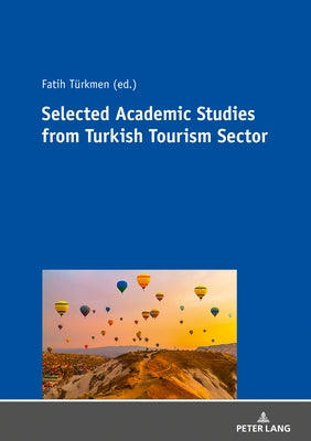 Selected Academic Studies from Turkish Tourism Sector by Türkmen, Fatih