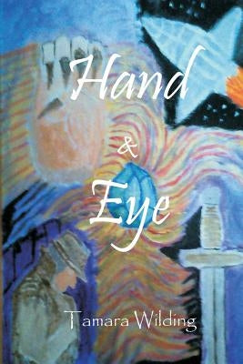 Hand & Eye by Wilding, Tamara