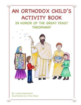 An Orthodox Child's Activity Book: In Honor of the Great Feast Theophany by Olson, Anna