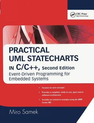 Practical UML Statecharts in C/C++: Event-Driven Programming for Embedded Systems by Samek, Miro