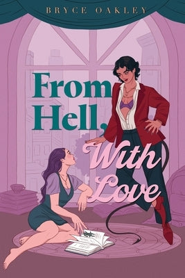 From Hell, With Love by Oakley, Bryce