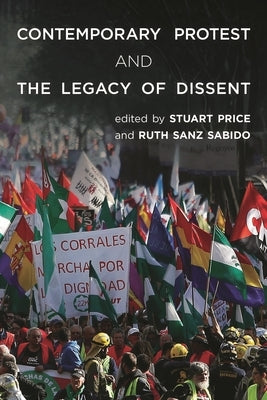 Contemporary Protest and the Legacy of Dissent by Price, Stuart