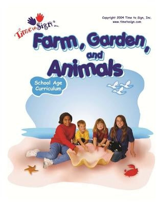 School Age Curriculum: Farm, Garden and Animals by Hubler C. D. a., Lillian I.