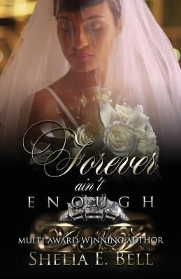 Forever Ain't Enough by Bell, Shelia E.
