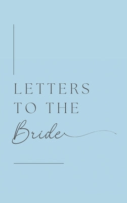 Letters to the Bride (Hardback) by Bell, Lulu and